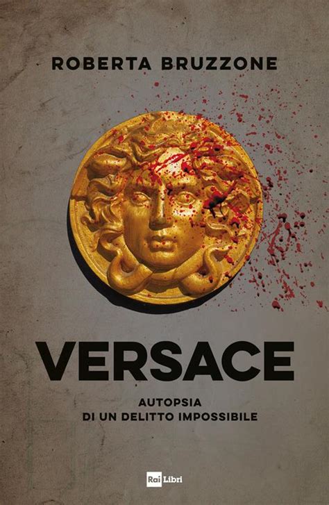 Versace. Autopsia di un delitto impossibile 